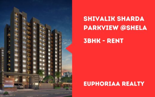 Shivalik Sharda Parkview Shela Near Club O7 - Residential Rent - Euphoriaa Realty | Real Estate Consultancy | Buy, Sale, Rent, Lease, Prelease, Residential, Commercial, Plots