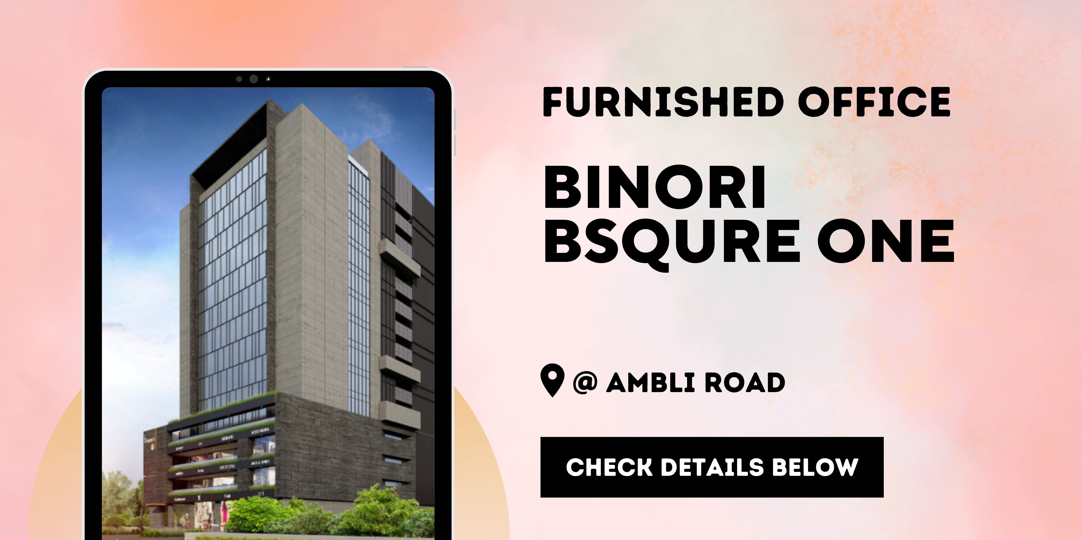 Binori Bsquare 1 Office space for rent in Ahmedabad., Binori Bsquare 1 in Ambli Road, Ahmedabad